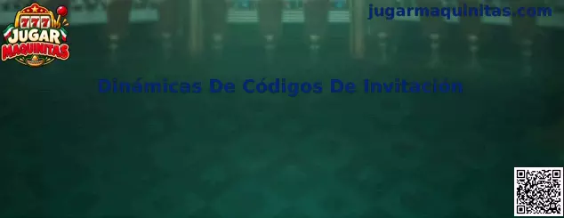 Dinámicas De Códigos De Invitación en Jugar Maquinitas