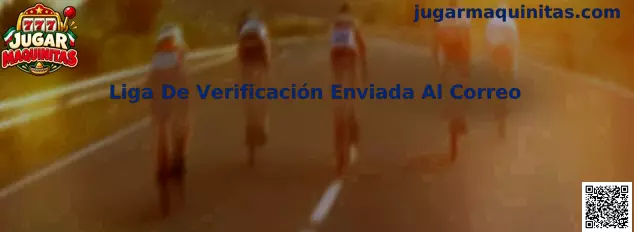 Guía de Liga De Verificación Enviada Al Correo para Jugar Maquinitas