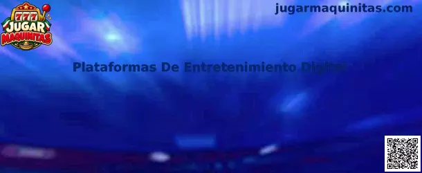 Plataformas De Entretenimiento Digital para Jugar Maquinitas