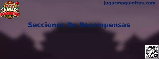 Guía visual para localizar las Secciones De Recompensas de Jugar Maquinitas