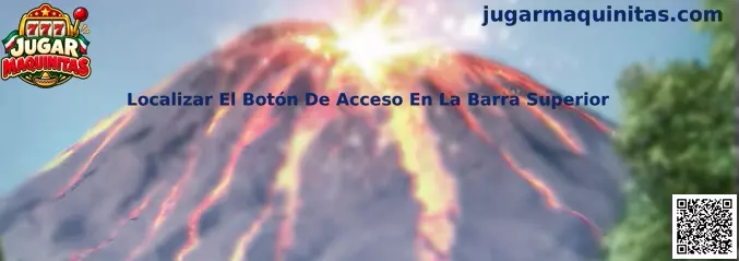 Ejemplo para localizar el botón de acceso en la barra superior de Jugar Maquinitas