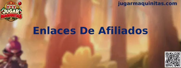 Información sobre Enlaces De Afiliados en Jugar Maquinitas