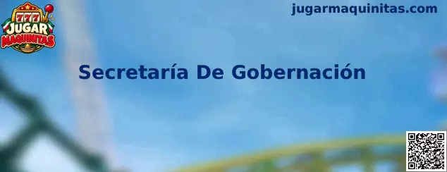 Secretaría De Gobernación y regulación de juegos en México