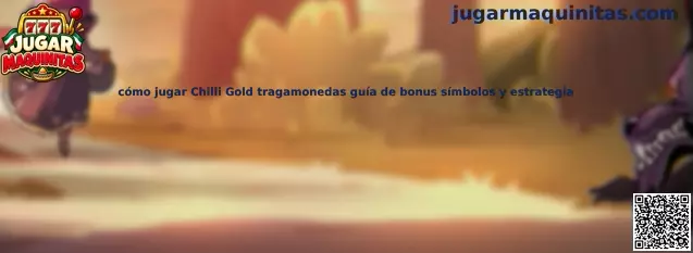 Guía visual de Chilli Gold para conocer símbolos, bonus, giros gratis y opciones de juego.