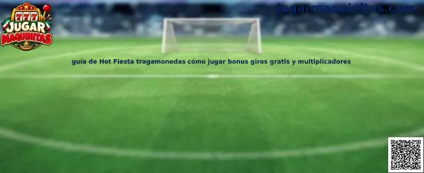 Imagen ilustrativa de la tragamonedas Hot Fiesta y sus funciones de giros gratis, símbolos especiales y multiplicadores