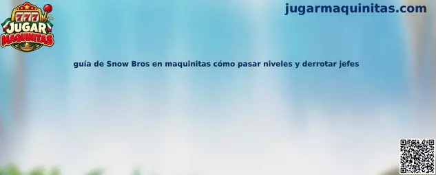 Imagen ilustrativa de la guía para jugar Snow Bros en maquinitas, superar niveles y enfrentar jefes
